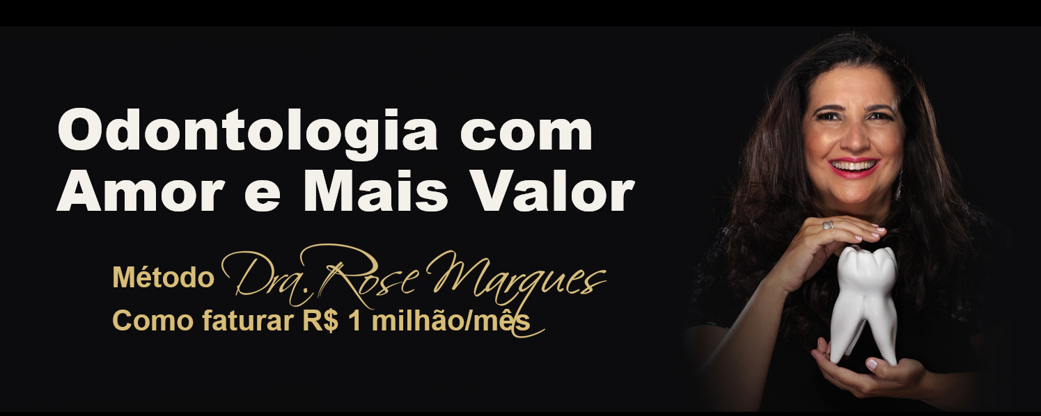 Banner da palestra Odontologia com Amor e Mais Valor — Método Dra. Rose Marques